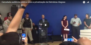 Leia mais sobre o artigo Cancelada audiência pública sobre a privatização da Eletrobras Alagoas