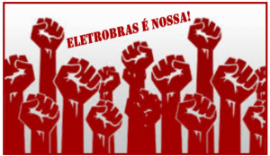 Read more about the article Eletrobras será privatizada, caso não tenha uma forte resistência dos trabalhadores