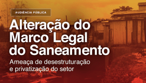 Read more about the article Audiência discute privatização do saneamento no Brasil, na Assembleia baiana