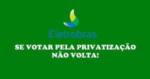 Leia mais sobre o artigo Petrobras e Eletrobras: quem votar não volta