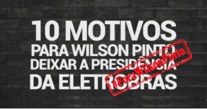 Leia mais sobre o artigo #ForaWilsonPinto: 10 motivos para Pinto deixar imediatamente a presidência da Eletrobras