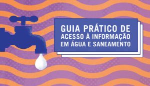Read more about the article Acesso à informação na gestão da água e saneamento: uma forma de participação social