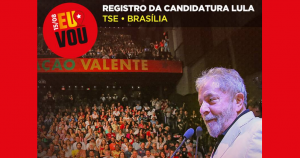 Read more about the article Dia 15: grande manifestação pelo registro da candidatura de Lula à presidência