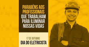 Read more about the article 17 de outubro – Dia do Eletricista! O profissional que garante o desenvolvimento do país