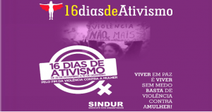 Read more about the article Sindur-RO na campanha 16 dias de ativismo: pelo fim da violência contra a mulher