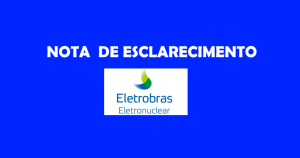 Read more about the article Nota de esclarecimento da Eletronuclear sobre promoção de assistente da diretoria