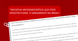 Read more about the article Entidades do setor de saneamento reforçam posição contrária à nova MP que privatiza o saneamento