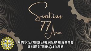 Read more about the article SINTIUS completa 77 anos de luta e conquistas em benefício dos trabalhadores