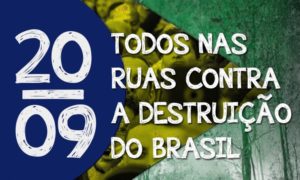 Read more about the article Contra destruição do Brasil, o povo vai ocupar às ruas no dia 20 de setembro