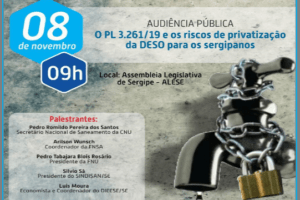 Read more about the article Riscos da privatização do saneamento é tema de audiência em Sergipe: Sindisan em defesa da DESO