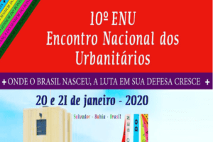 Leia mais sobre o artigo 10º Encontro Nacional dos Urbanitários dará início à jornada de lutas de 2020
