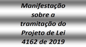 Read more about the article Carta aos Senadores: MANIFESTAÇÃO SOBRE A TRAMITAÇÃO DO PROJETO DE LEI 4162/2019