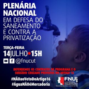 Read more about the article Plenária Nacional em Defesa do Saneamento e Contra a Privatização, dia 14 de julho, às 15 horas 