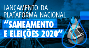 Read more about the article 14 de agosto: Lançamento da Plataforma “Saneamento e Eleições 2020”