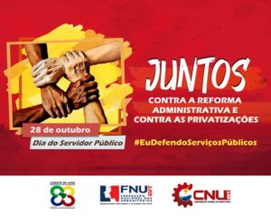 Read more about the article A FNU e a CNU  prestam sua homenagem a todos(as) servidores(as) neste dia e estão junto na luta em Defesa dos Serviços Públicos