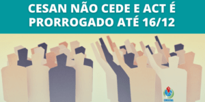 Read more about the article Cesan não cede e ACT é prorrogado até 16/12