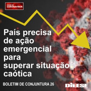Read more about the article Ação Emergencial para superar  situação caótica – Boletim DIEESE Conjuntura