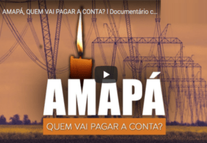 Read more about the article Assista ao documentário: AMAPÁ, QUEM VAI PAGAR A CONTA?