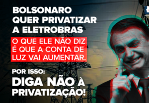 Leia mais sobre o artigo Privatização da Eletrobras: urbanitários denunciam o que o governo não conta