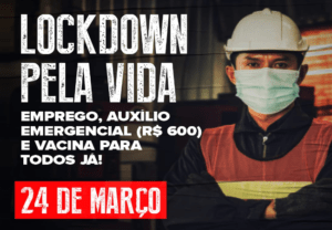 Read more about the article 24 de março: é dia de Lockdown Nacional da classe trabalhadora