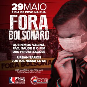 Leia mais sobre o artigo Informe CNU – Urbanitários na rua dia 29 de maio: Fora Bolsonaro!