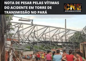 Leia mais sobre o artigo Nota de pesar e solidariedade às vítimas e familiares do acidente  em torre de transmissão no Pará