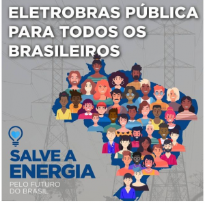 Leia mais sobre o artigo A narrativa do Governo Bolsonaro para  privatizar a Eletrobras x a realidade dos fatos!