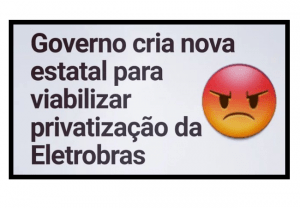 Leia mais sobre o artigo Para privatizar Eletrobras, Bolsonaro cria a estatal ENBpar