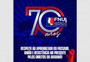Read more about the article FNU 70 anos: união e resistência pelos direitos de hoje e amanhã