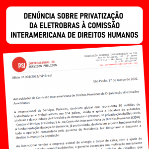 Read more about the article Denúncia à Comissão Interamericana de Direitos Humanos sobre privatização da Eletrobras