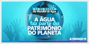 Read more about the article Sindiágua-PB: Dia Mundial da Água