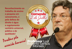 Read more about the article Luiz Roberto Moraes recebe Comenda 2 de jullho por seu trabalho na área de saneamento