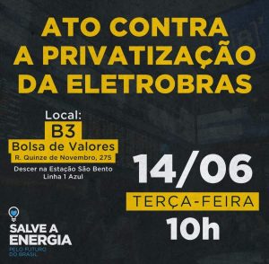 Read more about the article Ato contra a privatização da Eletrobras dia 14 de junho