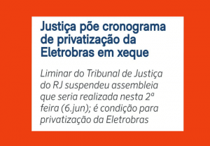 Read more about the article Justiça põe cronograma de privatização da Eletrobras em xeque