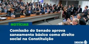 Read more about the article Primeiro passo: Comissão do Senado aprova saneamento básico como direito social na Constituição