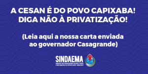 Leia mais sobre o artigo A Cesan é do povo capixaba! Diga não à privatização!
