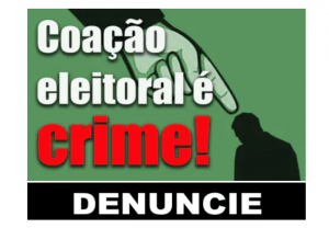 Read more about the article Coação eleitoral é crime. Denuncie!
