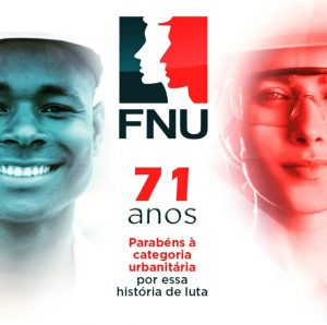 Read more about the article FNU: 71 anos na resistência pelos direitos dos urbanitários/as