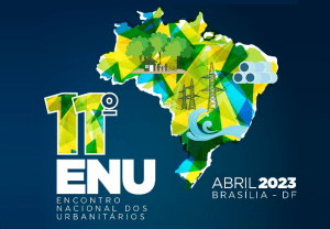 Read more about the article 11º ENU – Encontro Nacional dos Urbanitários – acontece em abril, em Brasília