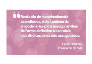 Read more about the article Presidente da FNU dá seu recado às mulheres, neste 8 de março