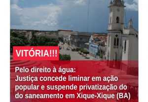 Leia mais sobre o artigo Justiça concede liminar em ação popular e suspende privatização do do saneamento em Xique-Xique (BA)