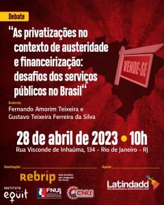Leia mais sobre o artigo As privatizações no contexto de austeridade e financeirização: desafios dos serviços públicos no Brasil