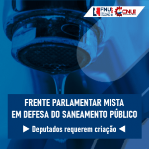 Read more about the article Deputados apresentam requerimento para criação da Frente Parlamentar Mista em Defesa do Saneamento Público