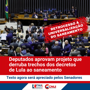 Read more about the article Retrocesso: Deputados aprovam projeto que derruba trechos dos decretos de Lula ao saneamento