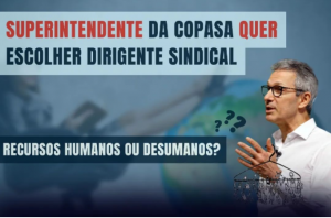 Read more about the article Superintendente da Copasa quer interferir em organização sindical