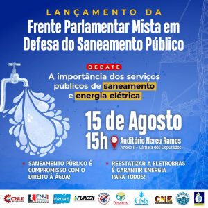 Leia mais sobre o artigo 15 de agosto: Lançamento da Frente Parlamentar Mista em Defesa do Saneamento