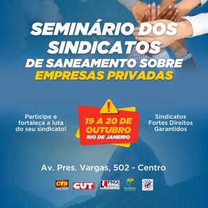 Leia mais sobre o artigo Seminário dos sindicatos de saneamento acontecerá nos dias 18 e 19 de outubro no RJ