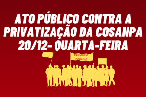Leia mais sobre o artigo Ato público contra a privatização da Cosanpa