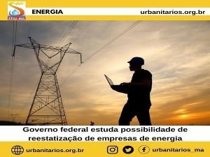 Leia mais sobre o artigo Governo Federal estuda possibilidade de reestatização de empresas de energia