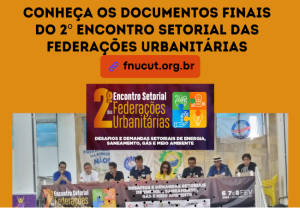 Leia mais sobre o artigo Conheça os documentos finais do 2º Encontro Setorial das Federações Urbanitárias
